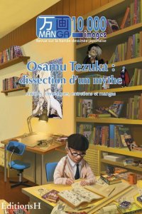 Manga 10 000 images - Osamu Tezuka : Dissection d'un mythe