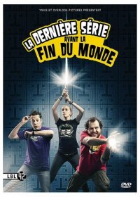 La derni�re s�rie avant la fin du monde