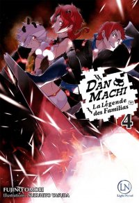 DanMachi - La L�gende des familias T.4