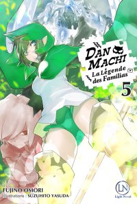 DanMachi - La L�gende des familias T.5