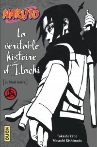 Naruto - la v�ritable histoire d'Itachi T.2