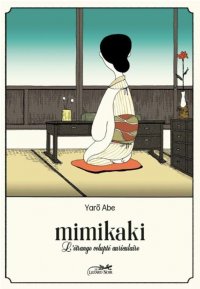 Mimikaki - l'�trange volupt� auriculaire