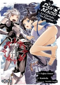 DanMachi - La L�gende des familias T.4
