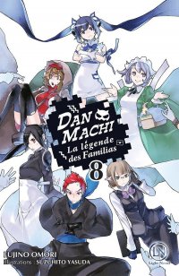 DanMachi - La L�gende des familias T.8
