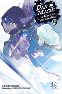 DanMachi - La L�gende des familias T.9