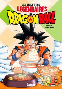 Dragon Ball - les recettes l�gendaires