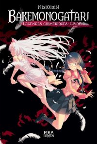 Bakemonogatari - l�gendes chim�riques T.3