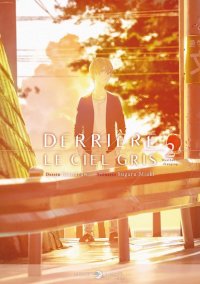 Derri�re le ciel gris T.2