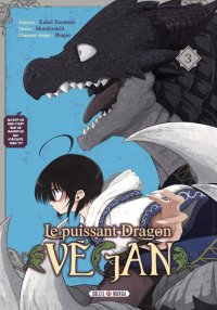 Le puissant dragon vegan T.3