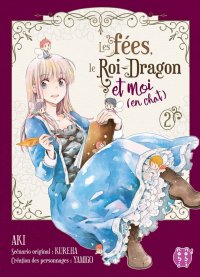 Les f�es, le roi-dragon et moi (en chat) T.2
