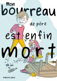 Mon bourreau de p�re est enfin mort