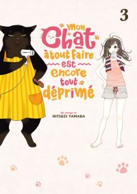 Mon chat � tout faire est encore tout d�prim� T.3