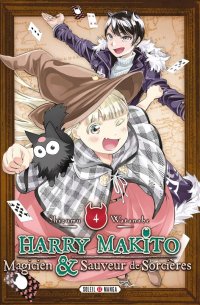 Harry Makito - magicien et sauveur de sorci�res T.4