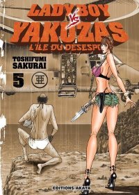 Lady boy vs Yakuzas - l'�le du d�sespoir T.5