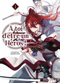 A toi d'�tre un h�ros T.1