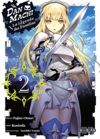 DanMachi - La L�gende des familias T.2