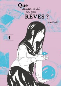 Que reste-t-il de nos r�ves ? T.1