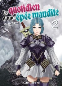 Le quotidien d'une �p�e maudite T.2