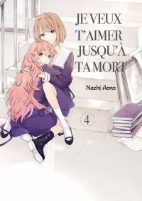 Je veux t'aimer jusqu'� ta mort T.4
