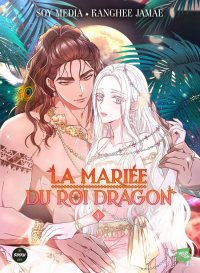 La mari�e du roi dragon T.1