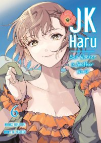 JK Haru - Sex worker in another world T.6