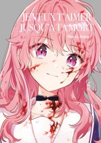 Je veux t'aimer jusqu'� ta mort T.5