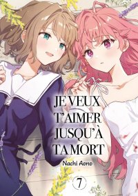 Je veux t'aimer jusqu'� ta mort T.7