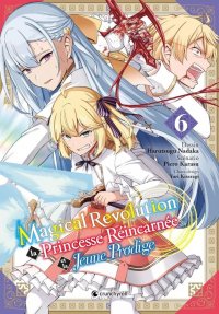 Magical revolution - la princesse r�incarn�e et la jeune prodige T.6