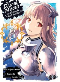 DanMachi - La L�gende des familias T.8