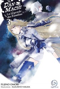 DanMachi - La L�gende des familias T.3