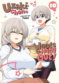 Uzaki-chan wants to hang out T.10