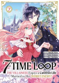 7th time loop - The villainess enjoys a carefree life T.7
