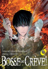 Bosse ou cr�ve ! T.6