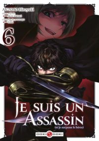 Je suis un assassin (et je surpasse le h�ros) T.6