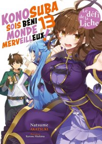 Konosuba - sois b�ni monde merveilleux - roman T.13