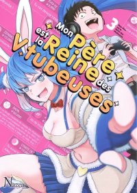 Mon p�re est la reine des Vtubeuses T.3