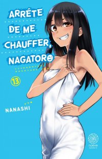 Arr�te de me chauffer Nagatoro T.13