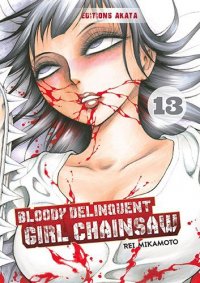Bloody delinquent girl chainsaw T.13