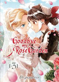 Goodbye my Rose Garden T.3