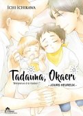 Tadaima Okaeri - bienvenue � la maison ! T.2