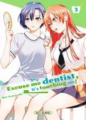Excuse me dentist, it's touching me ! T.3 Excuse me dentist, it's touching me ! T.3