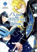 A toi d'�tre un h�ros T.2