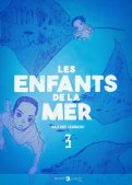 Les enfants de la mer T.3 Les enfants de la mer T.3