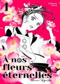 A nos fleurs �ternelles T.1