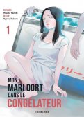 Mon mari dort dans le cong�lateur T.1