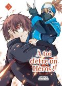 A toi d'�tre un h�ros T.3