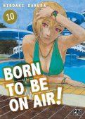 Born to be on air ! T.10 Born to be on air ! T.10