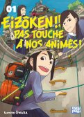 Eizôken ! pas touche à nos animés T.1 Eizôken ! pas touche à nos animés T.1
