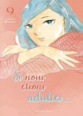 Si nous �tions adultes T.9