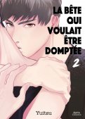 La b�te qui voulait �tre dompt�e T.2